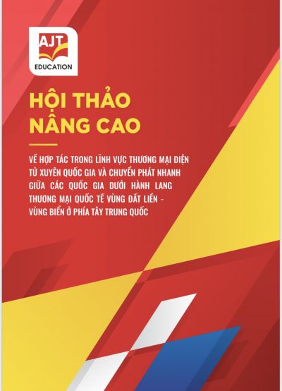 Chương trình đào tạo nâng cao về HỢP TÁC TRONG LĨNH VỰC THƯƠNG MẠI ĐIỆN TỬ  XUYÊN QUỐC GIA VÀ CHUYỂN PHÁT NHANH giữa các quốc gia dưới Hành lang Thương mại Biển - Đất liền Quốc tế ở phía Tây Trung Quốc