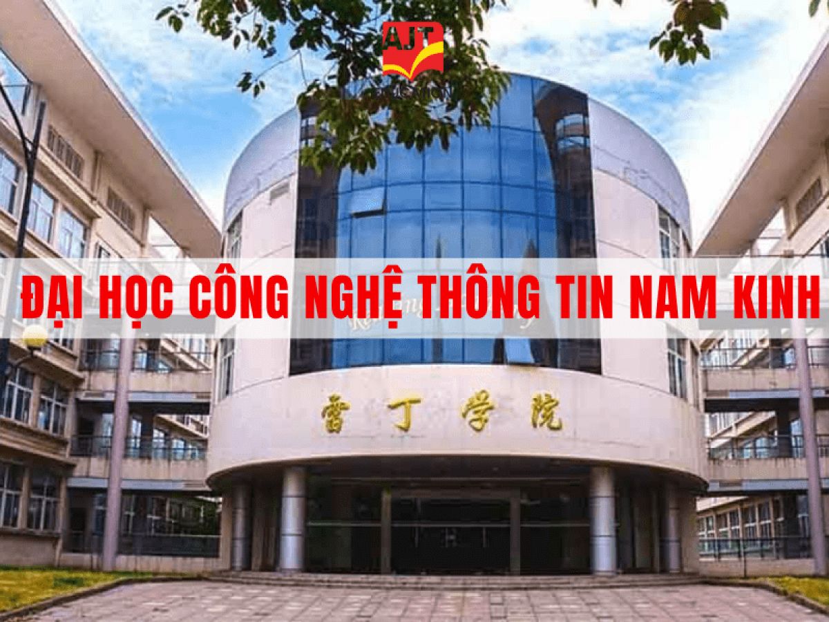 Đại học Công nghệ thông tin Nam Kinh: Đào tạo nhân lực chất lượng cao cho thời đại công nghệ số