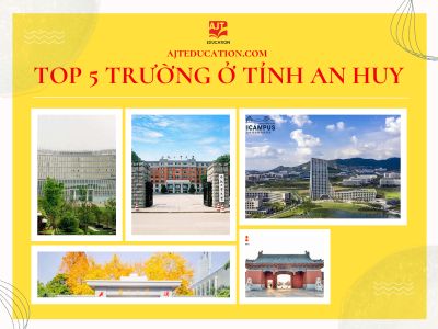 Top 5 trường tốt nhất nên chọn tại tỉnh An Huy, Trung Quốc