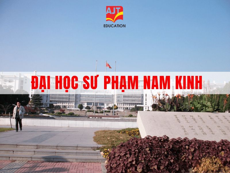 Du học Đại học Sư phạm Nam Kinh: Cơ hội trải nghiệm văn hóa Trung Hoa và môi trường học tập chuyên nghiệp